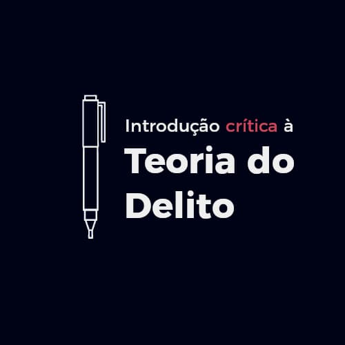 Introdução crítica a teoria do delito